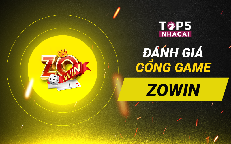 Đánh giá cổng game Zowin - Top cổng game uy tín 2023